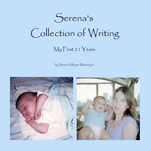 View Serena's  Collection of Writing by Serena Meyer-Marroquin