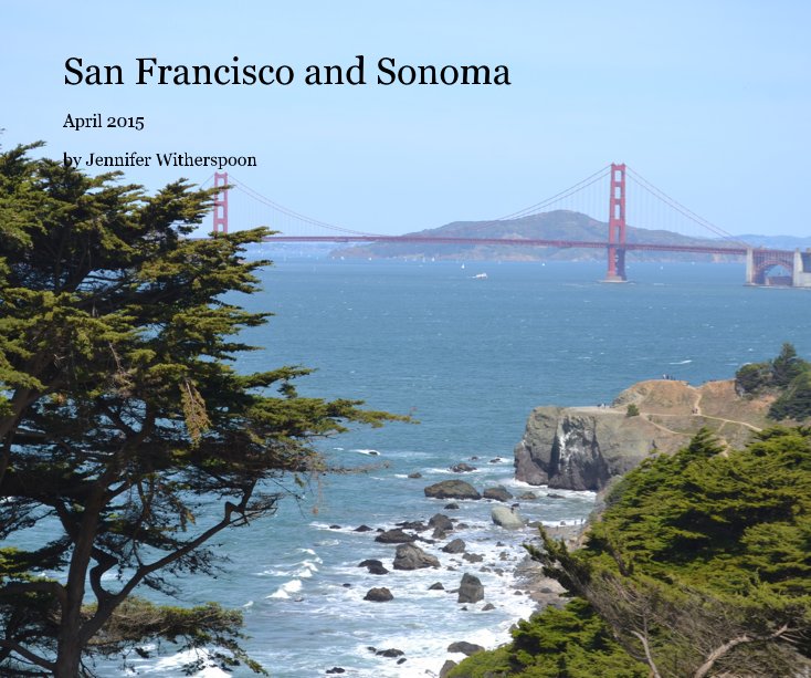 View San Francisco and Sonoma by Jennifer Witherspoon