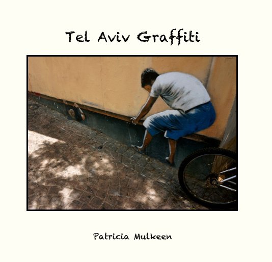 Ver Tel Aviv Graffiti por Patricia Mulkeen