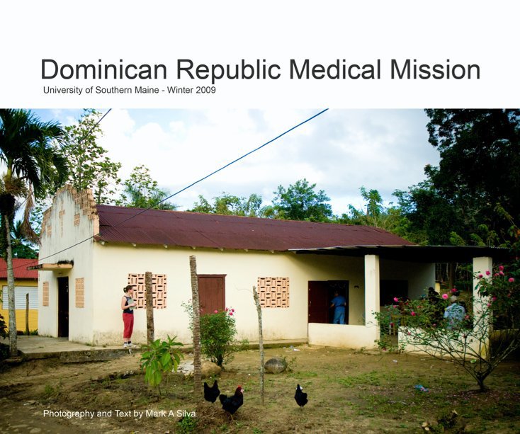 Ver Dominican Republic Medical Mission por Mark A Silva