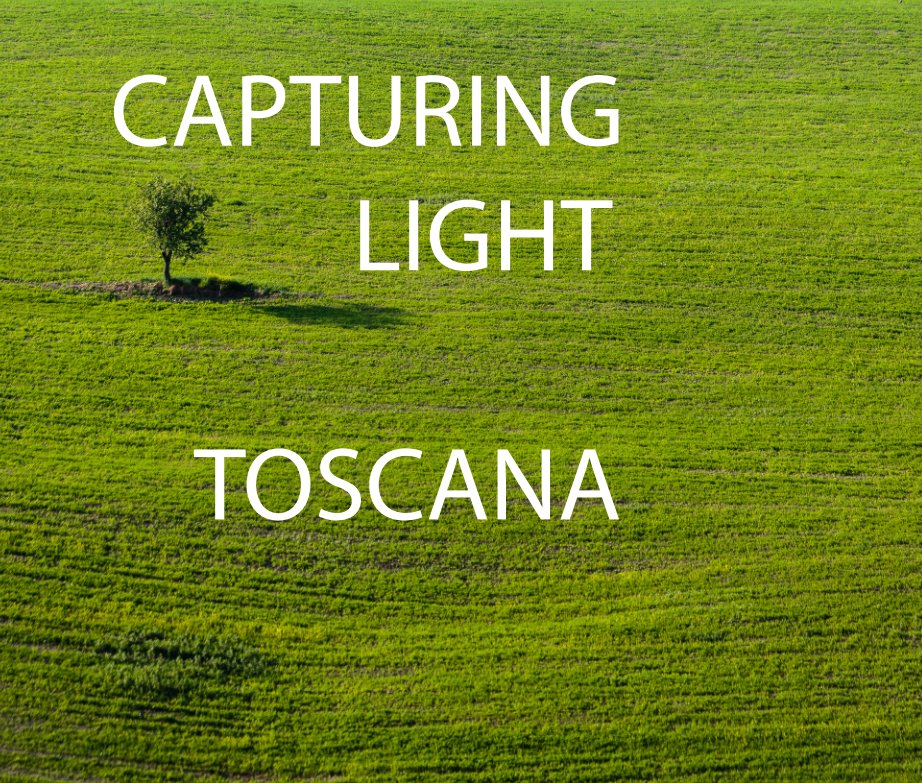 View Capturing Light Toscana by fabio broggi