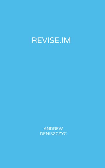 View Revise.im - Chemistry and Physics by Andrew Deniszczyc