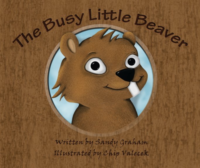 View The Busy Little Beaver by Sandy Graham