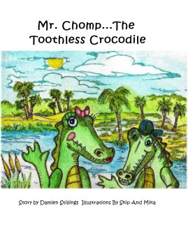 Mr. Chomp...The Toothless Crocodile book cover