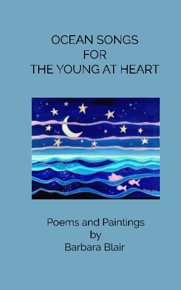 Ocean Songs For The Young At Heart By Barbara Blair Blurb Books Australia