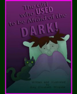 The Girl Who USED to be Afraid of the DARK! book cover