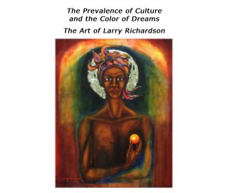 The Prevalence of Culture and the Color of Dreams The Art of Larry Richardson book cover