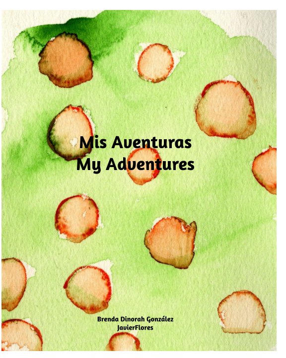 View Mis Aventuras by Brenda Dinorah González, JavierFlores