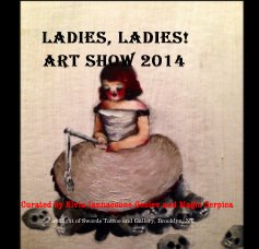 Ladies, Ladies! art show 2014 book cover