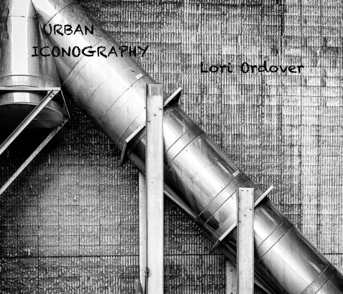View Urban Iconography 7-23-15 by Lori Ordover