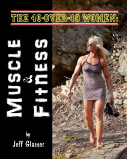The 40-Over-40 Women: Muscle & Fitness book cover