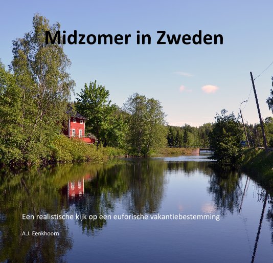 View Midzomer in Zweden by AJ Eenkhoorn