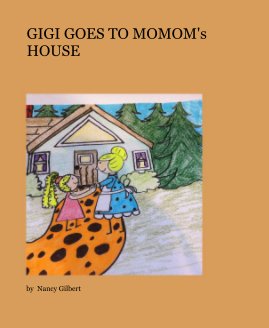GIGI GOES TO MOMOM's HOUSE book cover