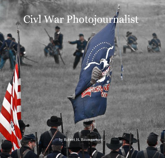 View Civl War Photojournalist by Robert H. Baumgartner