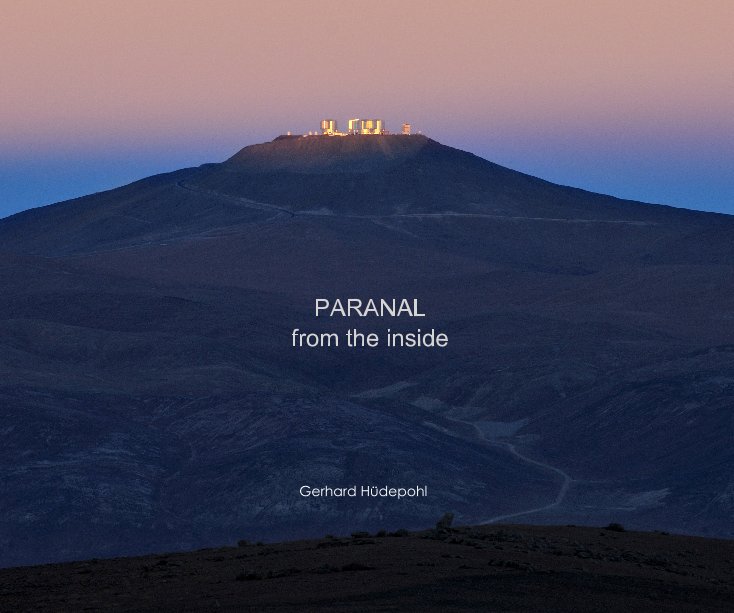 View PARANAL from the inside by Gerhard Hüdepohl