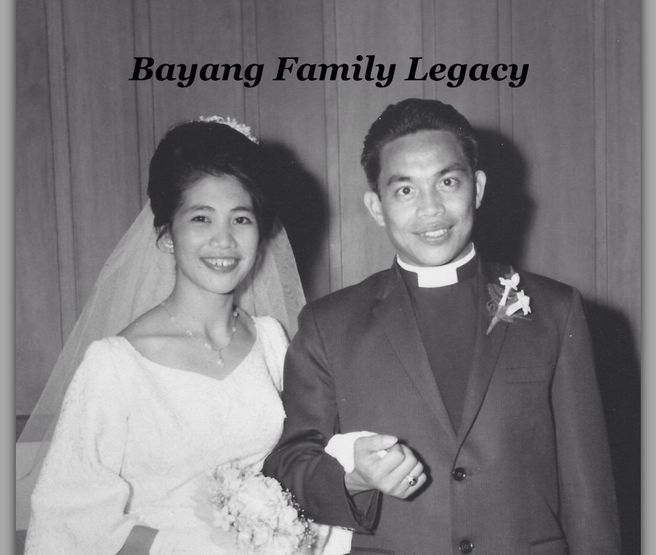 View Bayang Family Legacy by Kyla Ogle Bayang