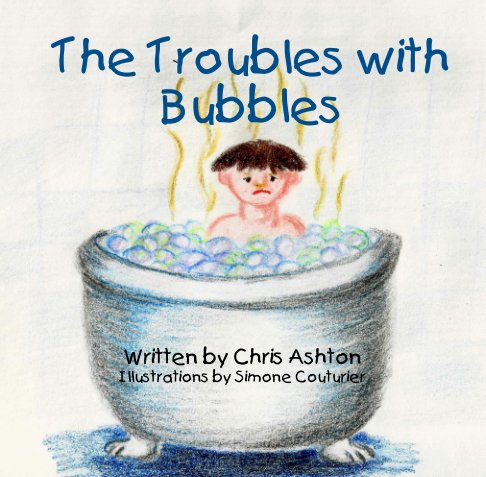 View The Troubles with Bubbles by Chris Ashton, Simone Couturier