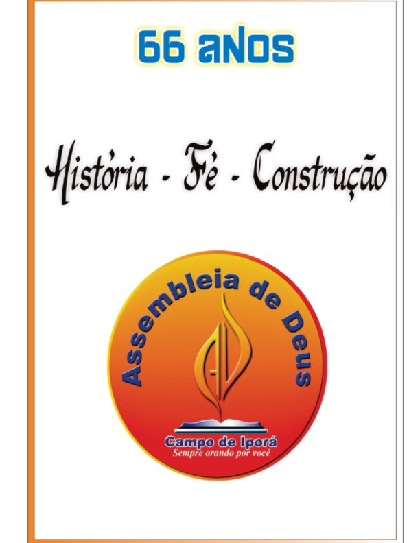Ver 66 ANOS - História - Fé - Construção por Karla Angélica Guimarães e Silva