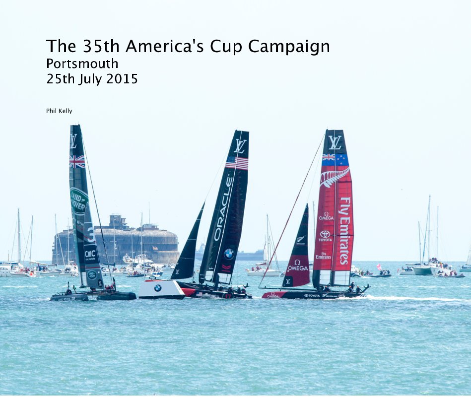 View The 35th America's Cup Campaign Portsmouth 25th July 2015 by Phil Kelly
