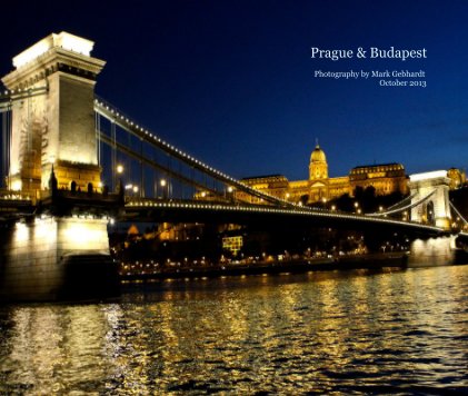 Prague & Budapest Photography by Mark Gebhardt October 2013 book cover