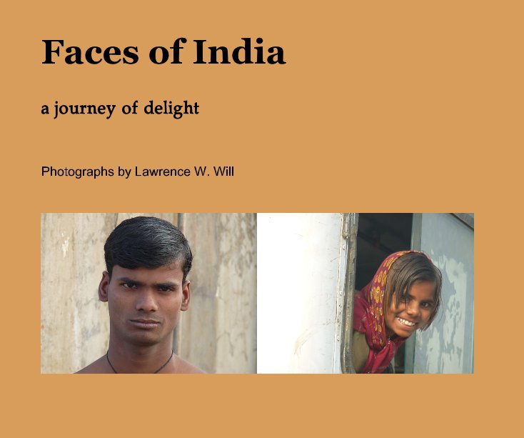 View Faces of India by Photographs by Lawrence W. Will