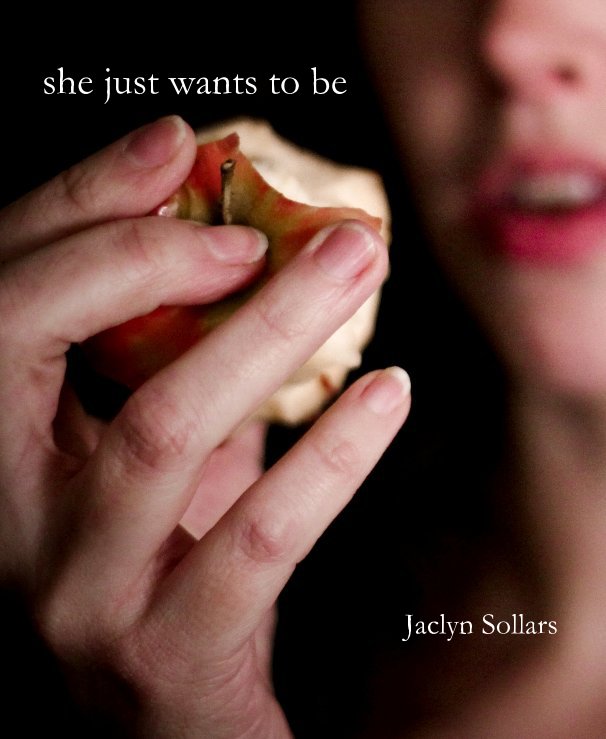 View she just wants to be by Jaclyn Sollars