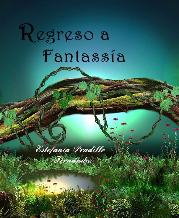 Visualizza Regreso a Fantassía di Estefanía Pradillo Fernández