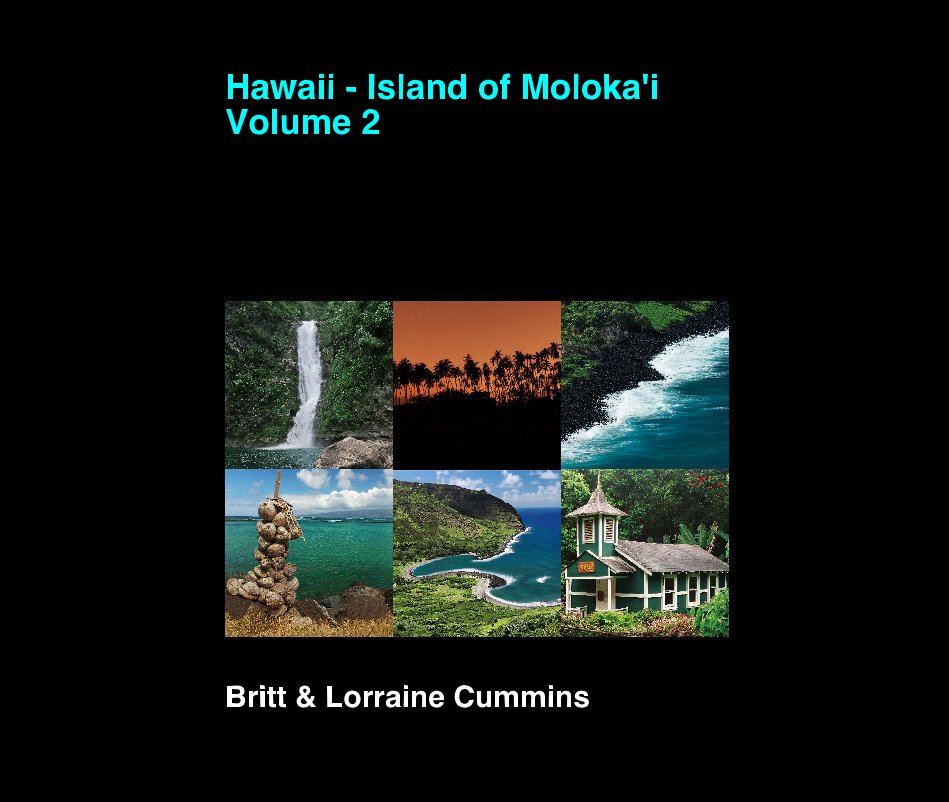 View Hawaii - Island of Moloka'i Volume 2 by Britt and Lorraine Cummins