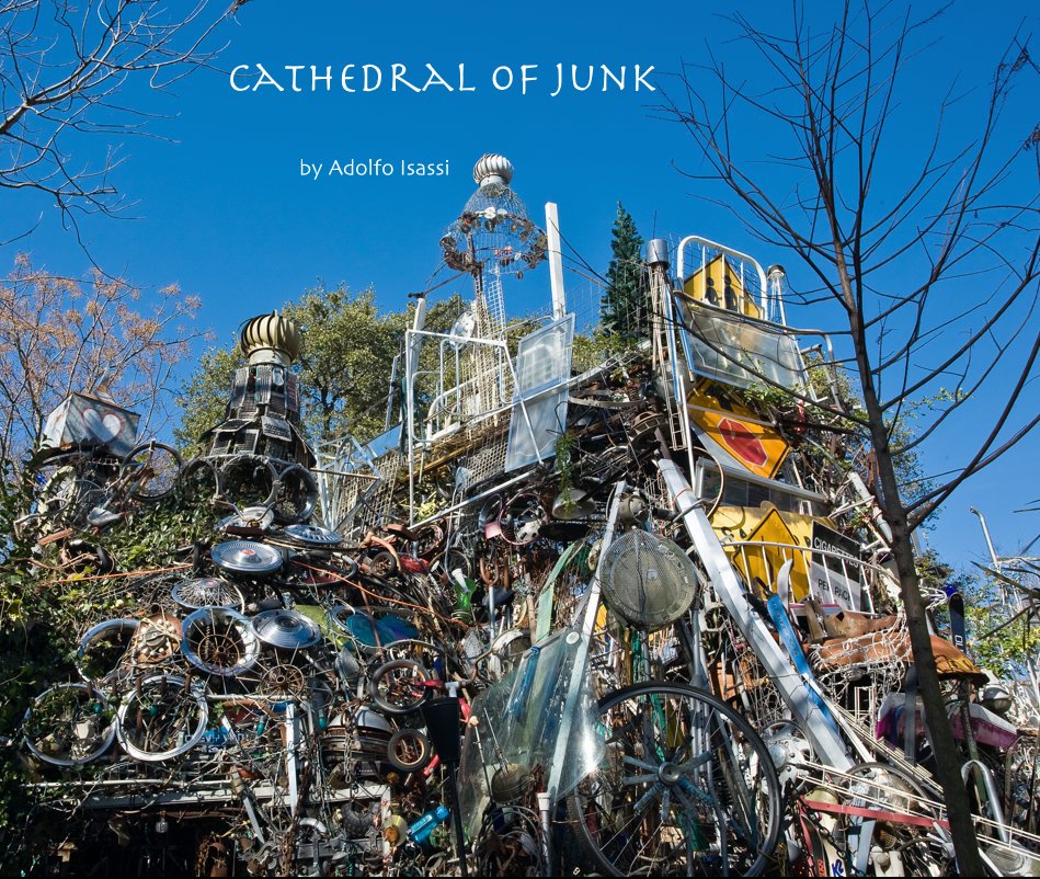 View Cathedral Of Junk by Adolfo Isassi