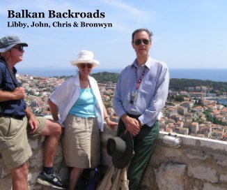 Balkan Backroads with Libby, John, Chris & Bronwyn book cover