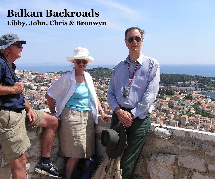 Ver Balkan Backroads with Libby, John, Chris & Bronwyn por Bronwyn Rose