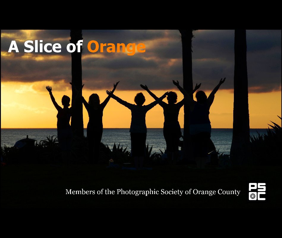 View A Slice of Orange by Members of the Photographic Society of Orange County