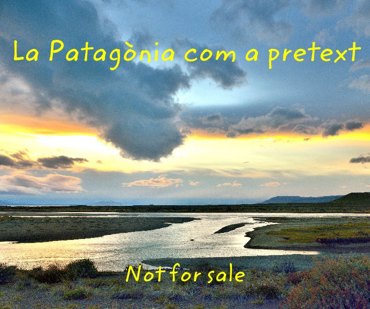 View La Patagònia com a pretext by Not for sale