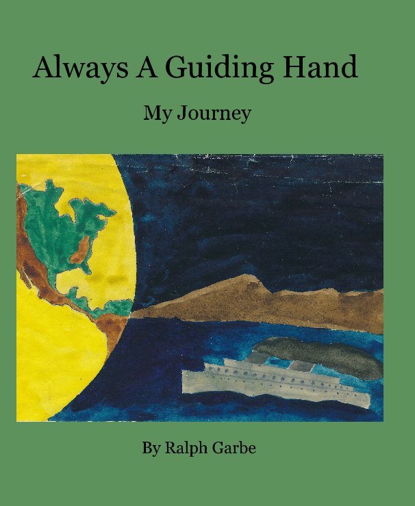 View Always A Guiding Hand by Ralph Garbe
