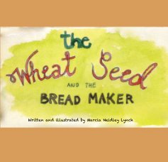 The Wheat Seed and the Bread Maker book cover