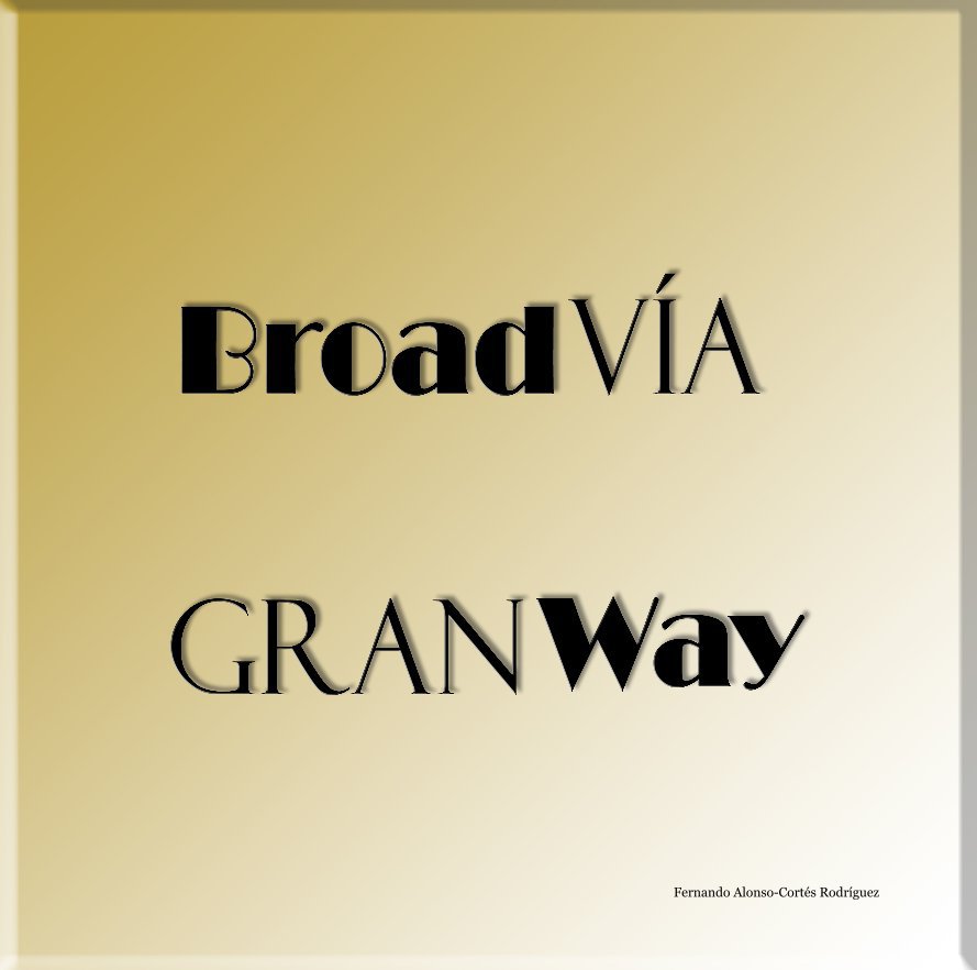 Ver BroadVía - GranWay por Fernando Alonso-Cortés Rodríguez