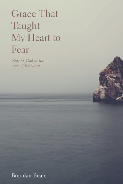 View Grace That Taught My Heart To Fear by Brendan Beale