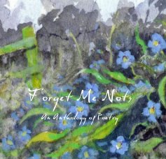 Forget Me Nots An Anthology of Poetry book cover