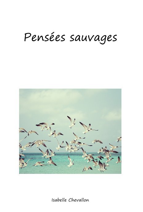 Visualizza Pensées sauvages di Isabelle Chevallon