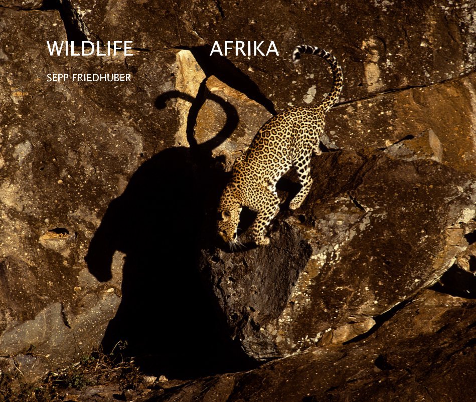 View WILDLIFE AFRIKA SEPP FRIEDHUBER by Sepp Friedhuber