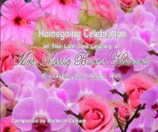 Homegoing Celebration - The Legacy of Mrs. Lossie Burns Howard - 2 book cover