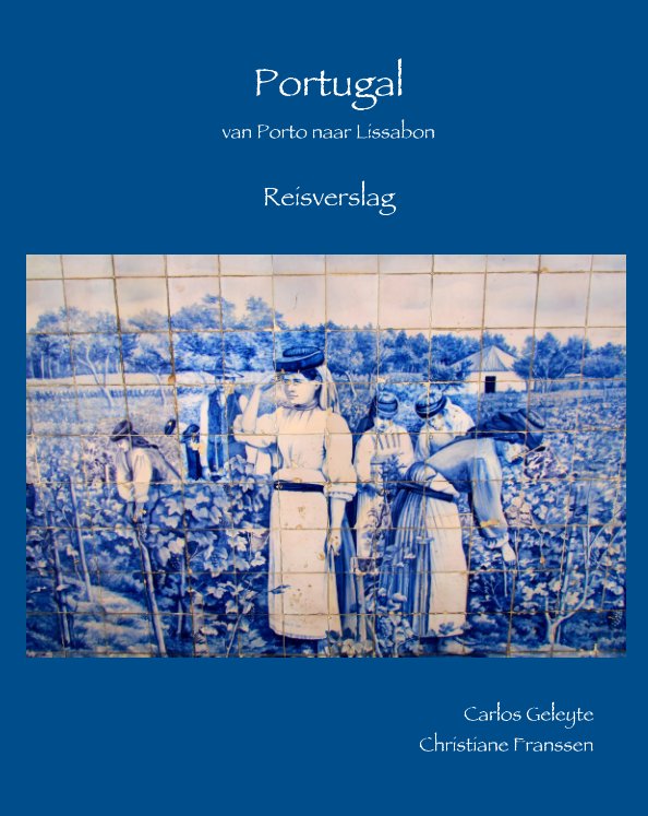 Bekijk Portugal op Carlos Geleyte, Christiane Franssen