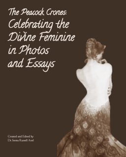 The Peacock Crones: Celebrating the Divine Feminine in Photos and Essays book cover