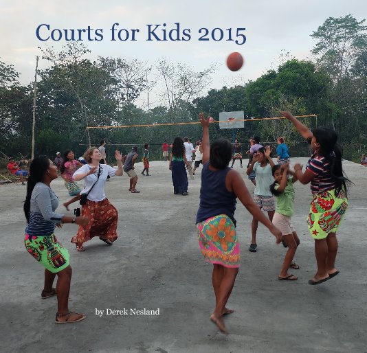 Courts For Kids 2015 By Derek Nesland Blurb Books