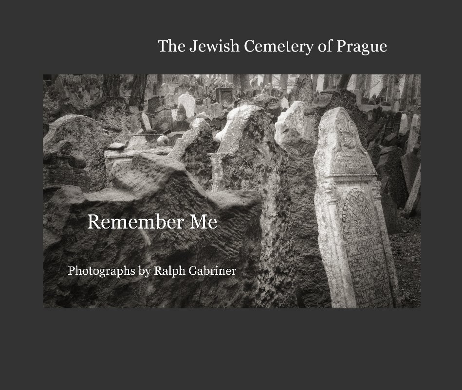 View The Jewish Cemetery of Prague by Ralph Gabriner