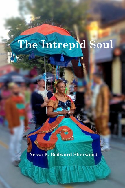 View The Intrepid Soul by Nessa E. Bedward Sherwood