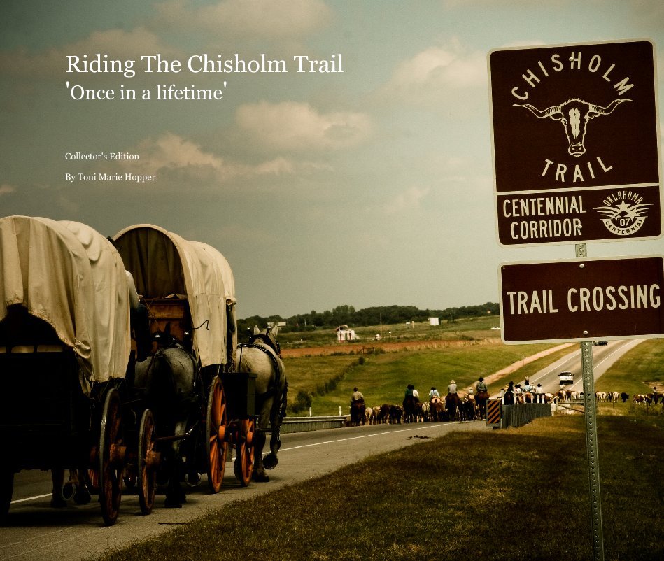 Ver Riding The Chisholm Trail 'Once in a lifetime' por By Toni Marie Hopper
