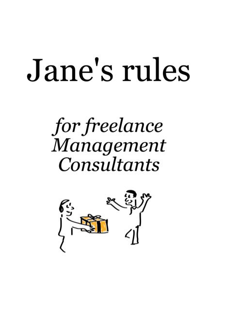 Bekijk Jane's Rules for Freelance Management Consultants (3rd Edition) op Jane Northcote