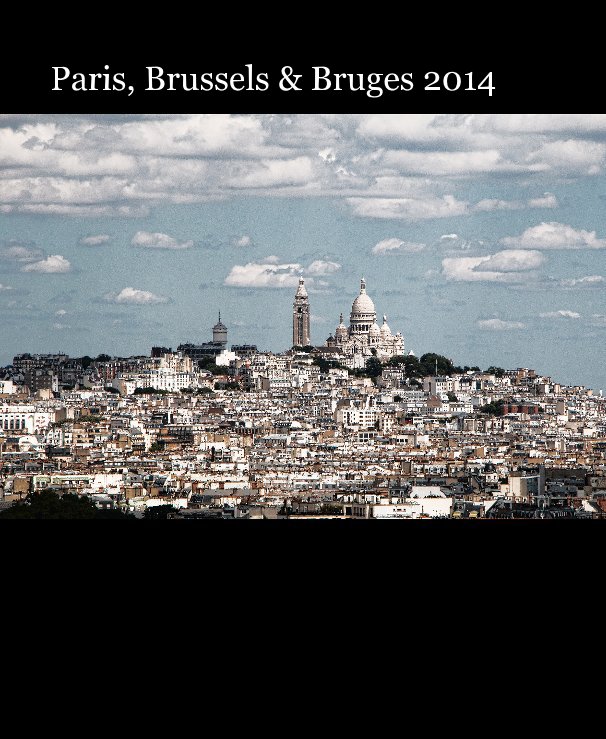View Paris, Brussels & Bruges 2014 by Steve, Neela and James Ridgway