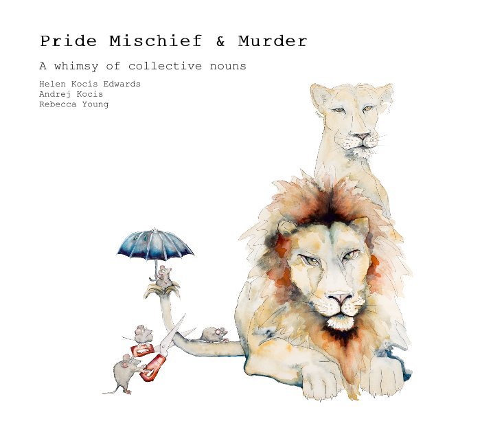 Bekijk Pride Mischief & Murder op Helen Kocis Edwards, Andrej Kocis, Rebecca Young